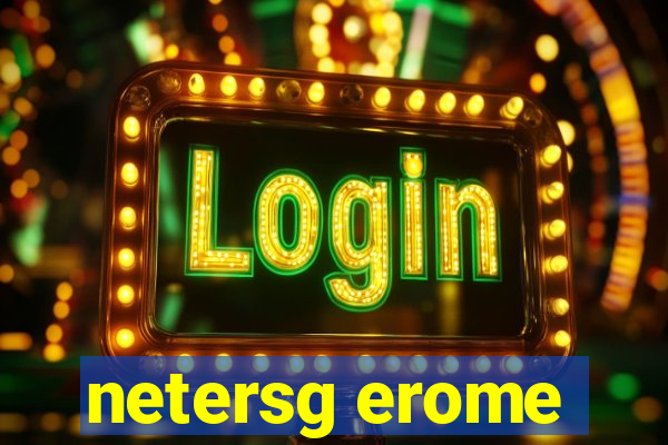 netersg erome